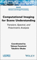 Computational Imaging for Scene Understanding: Transient, Spectral, and Polarimetric Analysis